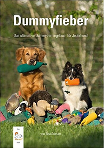 Dummyfieber – das ultimative Trainingsbuch für Jederhund
